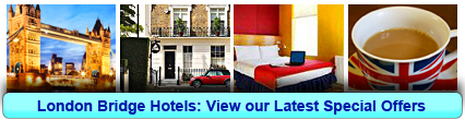 London Bridge Hotels: Book from only £15.00 per person!
