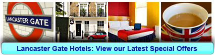 Lancaster Gate Hotels: Book from only £14.00 per person!
