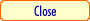 Close